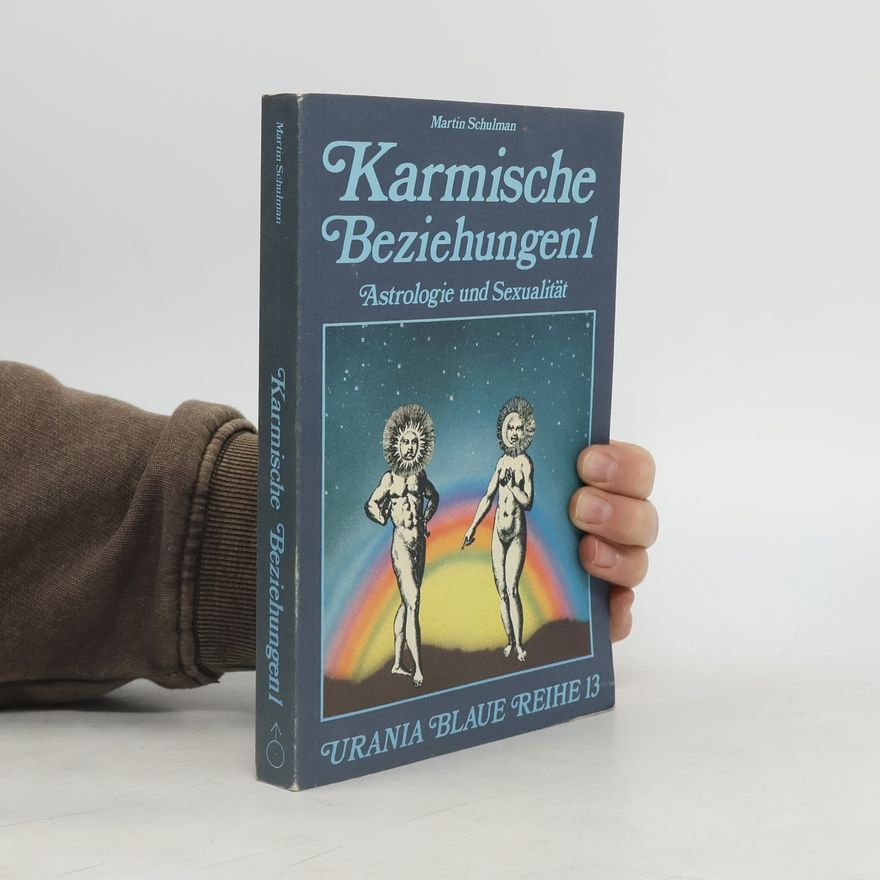 Martin Schulman Karmische Beziehungen. Astrologie und Sexualität
