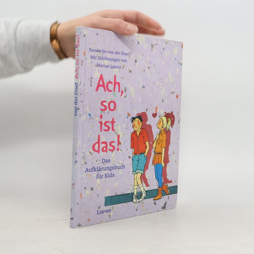 Sanderijn van der Doef Ach, so ist das!. Das Aufklärungsbuch für Kids