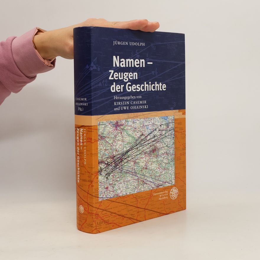 Jürgen Udolph Namen - Zeugen der Geschichte