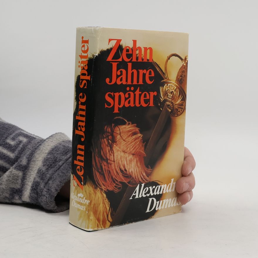 Alexandre Dumas der Ältere Zehn Jahre Später