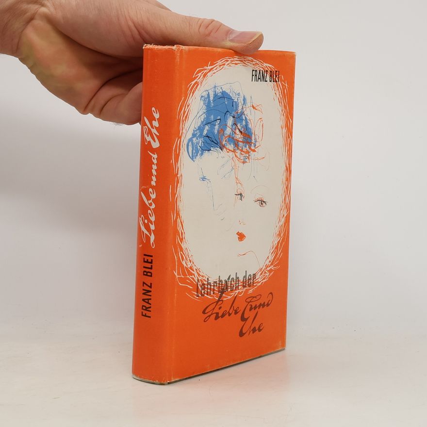 Franz Blei Lehrbuch der Liebe und Ehe