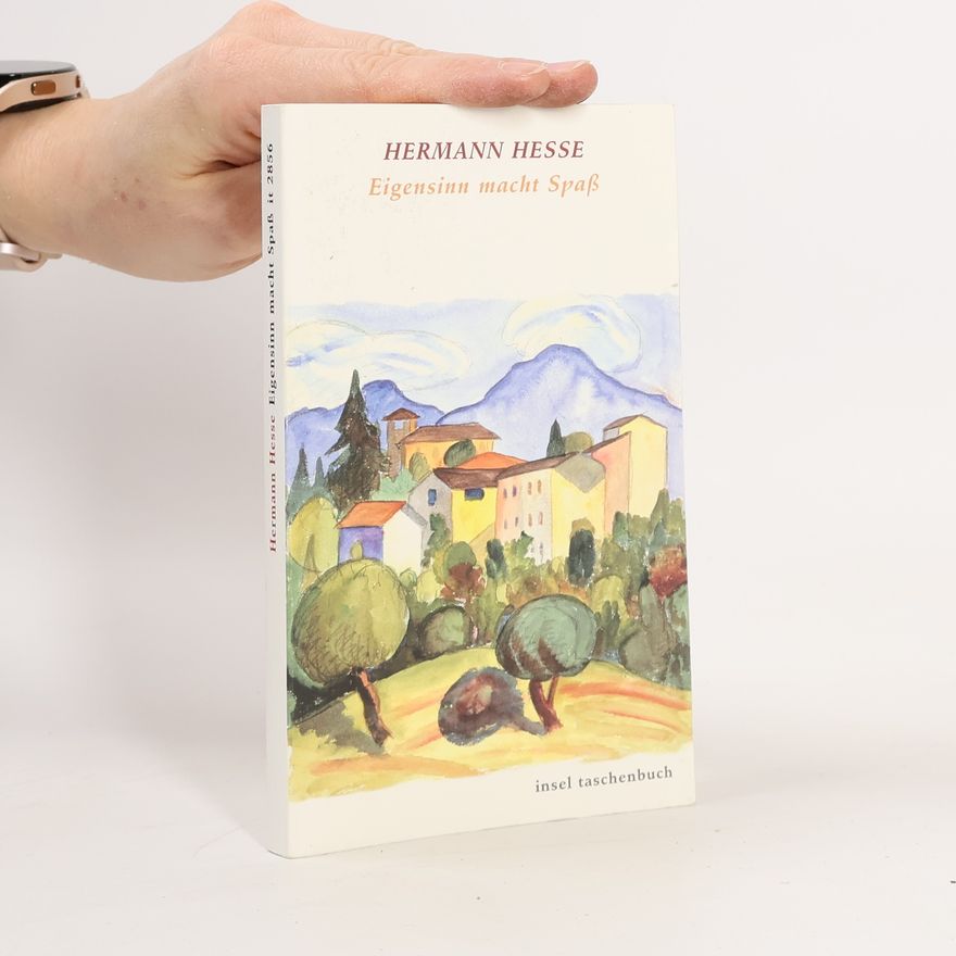 Hermann Hesse Eigensinn macht Spaß