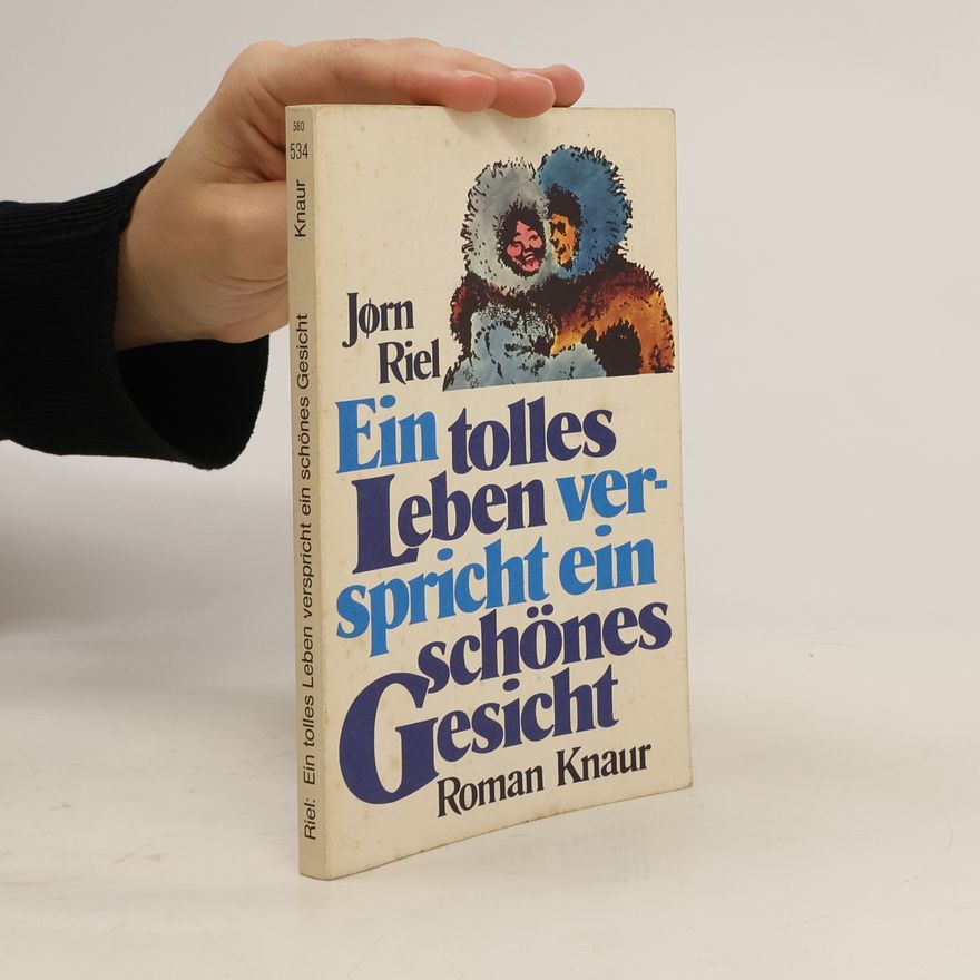Jørn Riel Ein tolles Leben verspricht ein schönes Gesicht