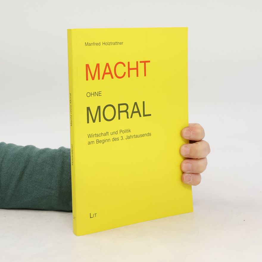 Manfred Holztrattner Macht ohne Moral