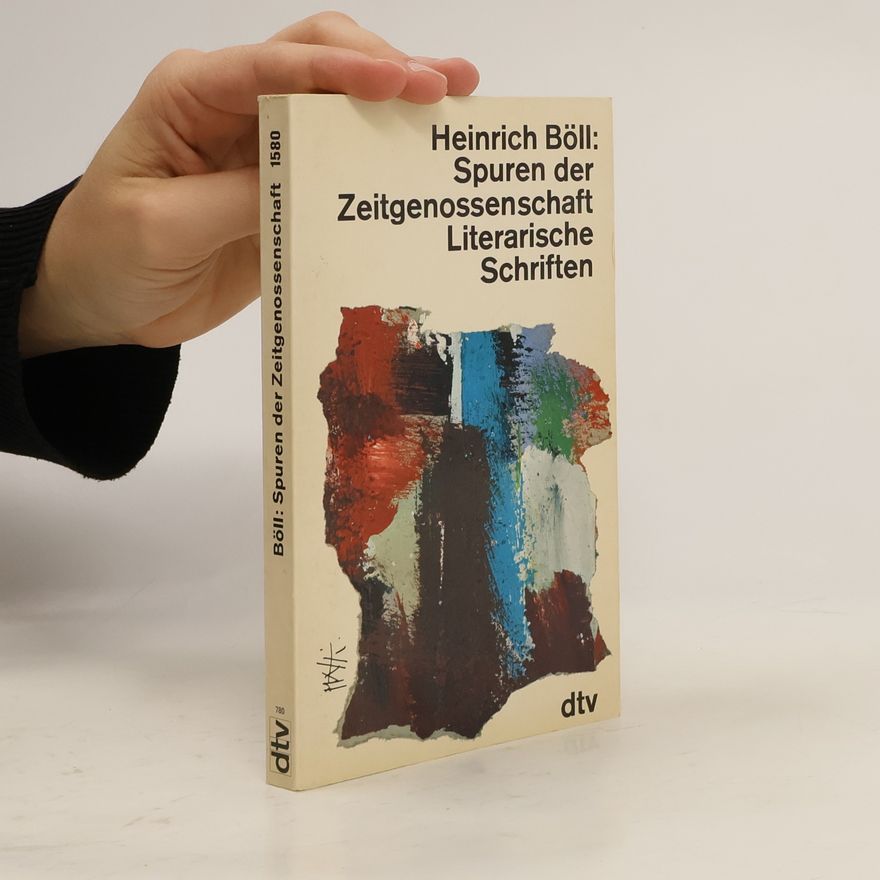 Heinrich Böll Spuren der Zeitgenossenschaft