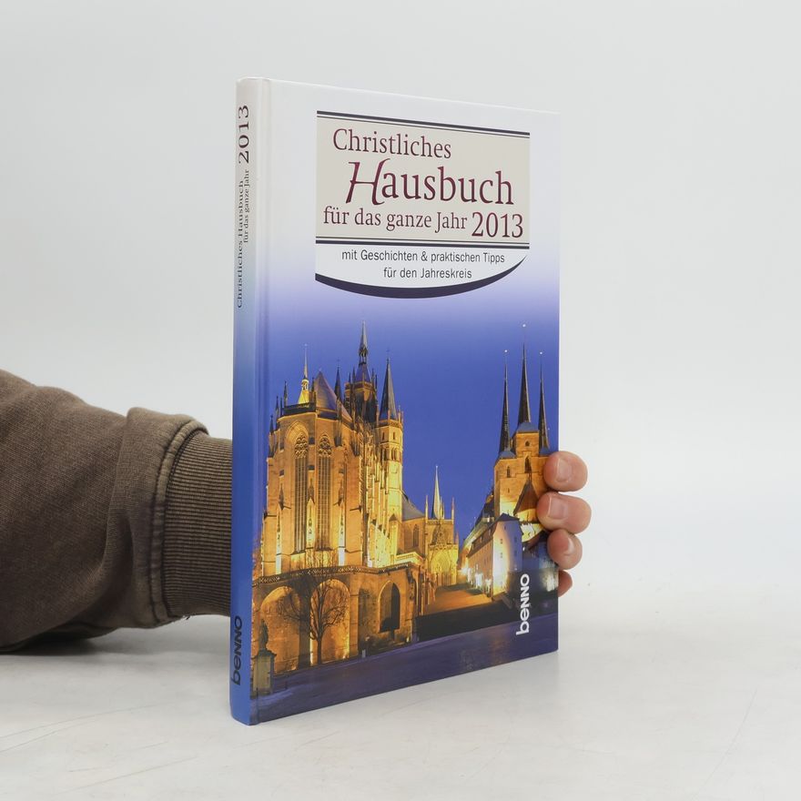 Kolektiv autorů Christliches Hausbuch für das ganze Jahr 2013