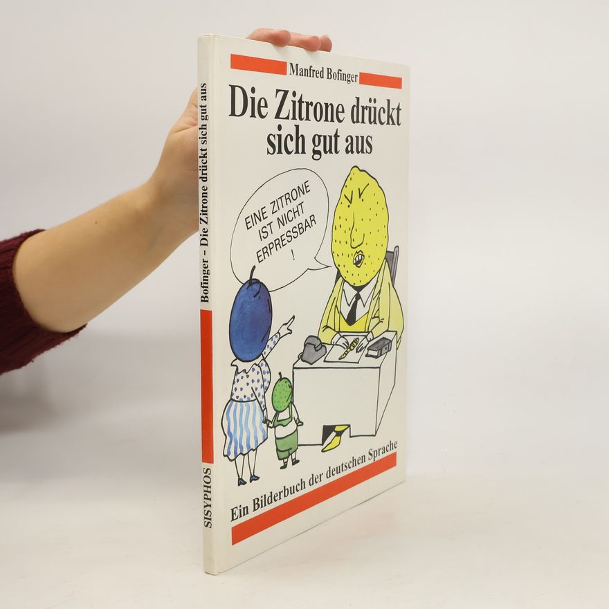 Manfred Bofinger Die Zitrone drückt sich gut aus