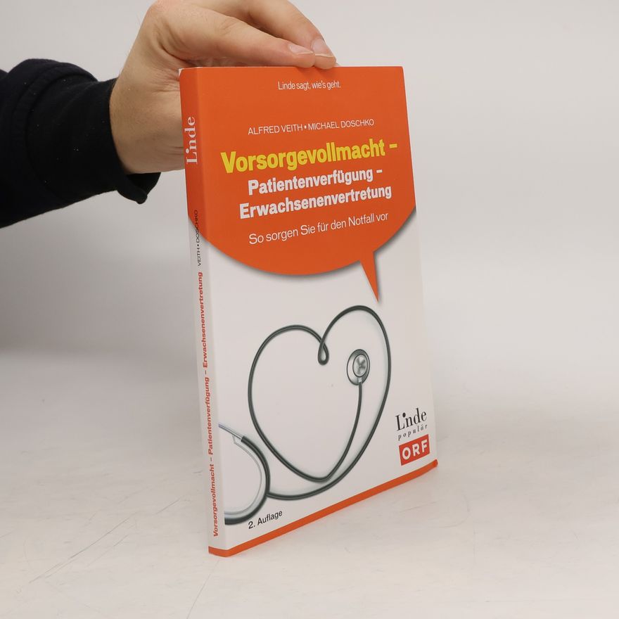 Alfred Veith Vorsorgevollmacht - Patientenverfügung - Erwachsenenvertretung