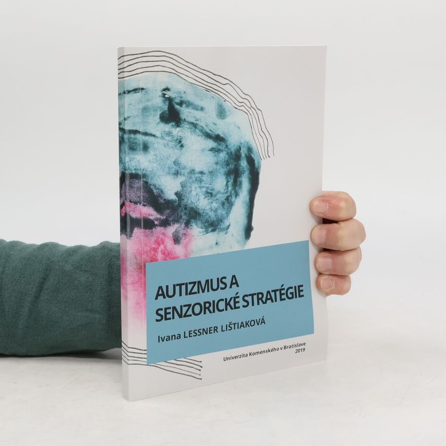 Ivana Lessner Lištiaková Autizmus a senzorické stratégie