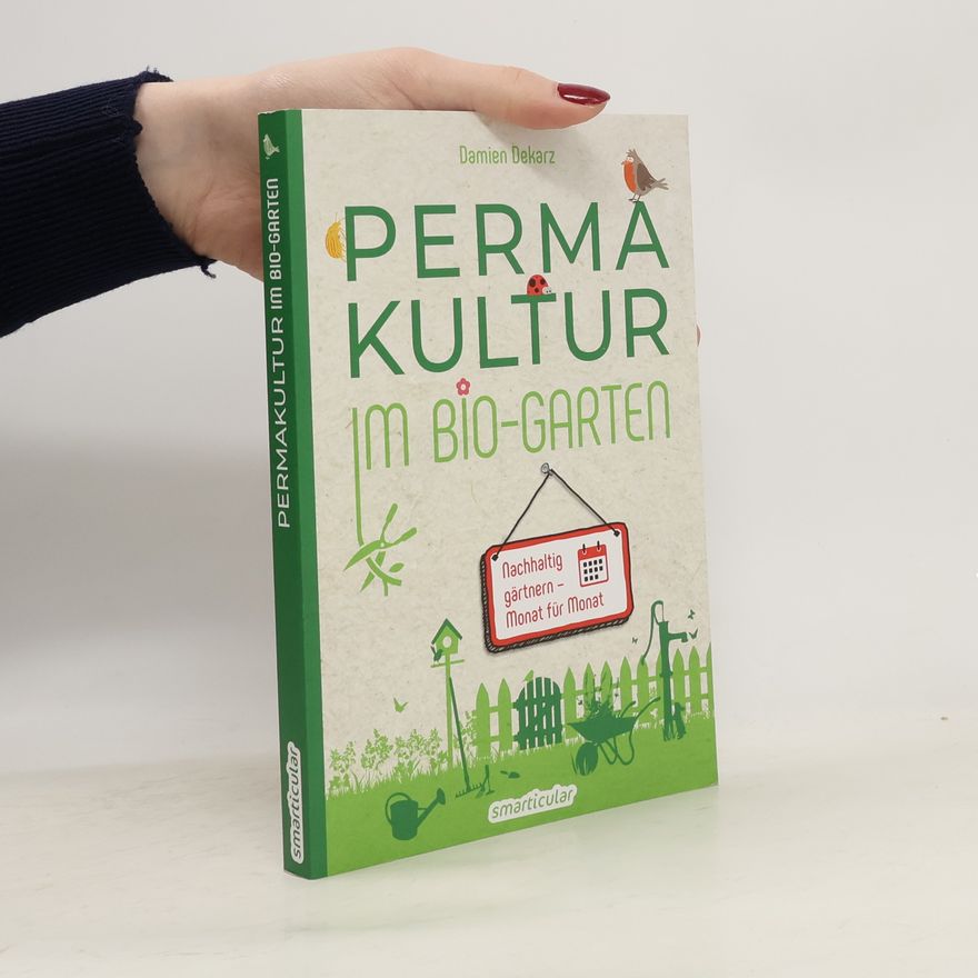Damien Dekarz Permakultur im Bio-Garten