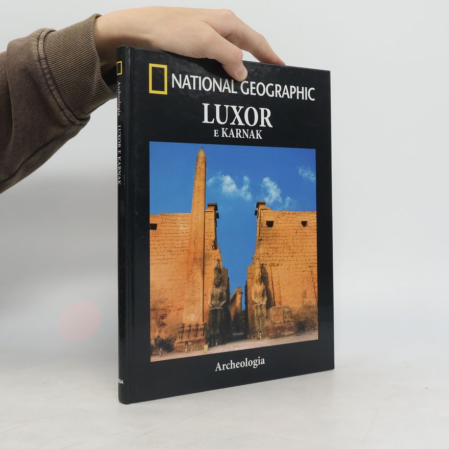 AA.VV. National Geographic. Luxor e Karnak