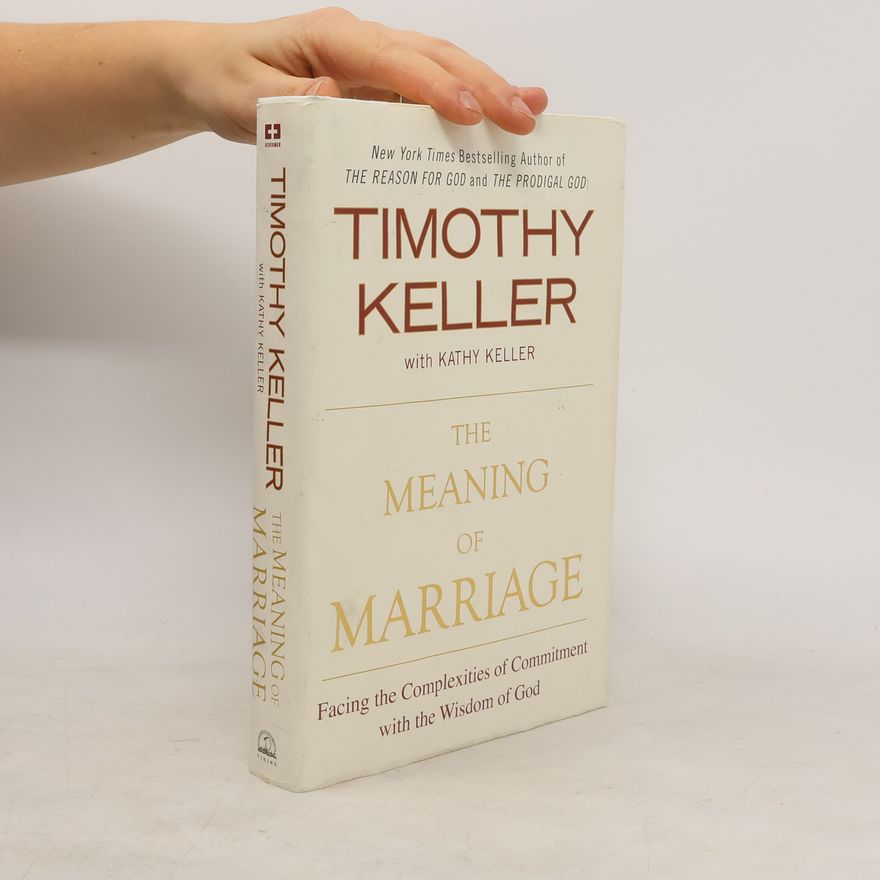 Timothy J. Keller The Meaning of Marriage