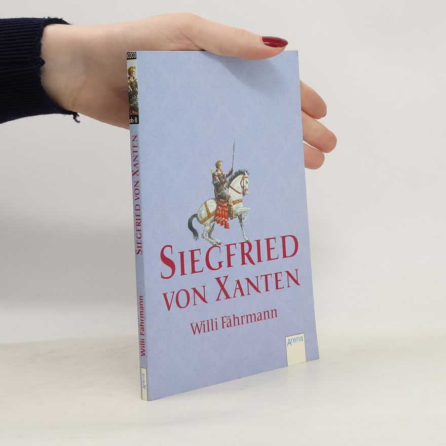 Willi Fährmann Siegfried von Xanten