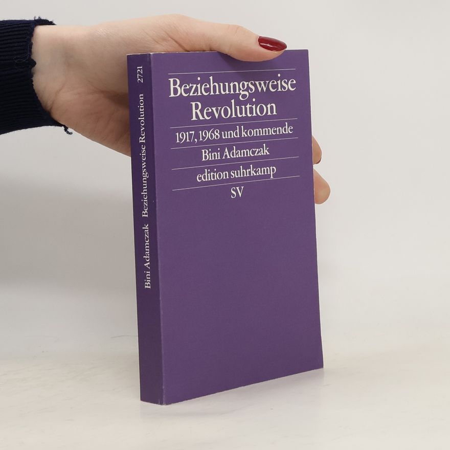 Bini Adamczak Beziehungsweise Revolution