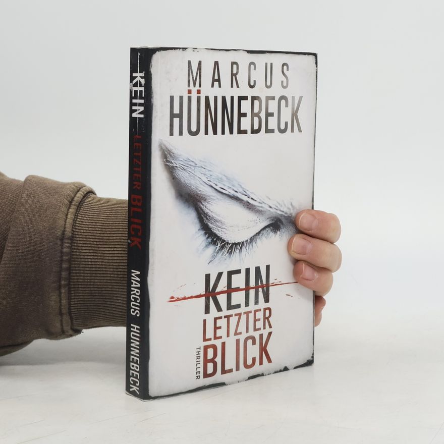 Marcus Hünnebeck Kein letzter Blick