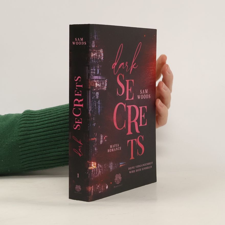 Sam Woods Dark Secrets - Deine Vergangenheit wird dich einholen (Mafia Romance)