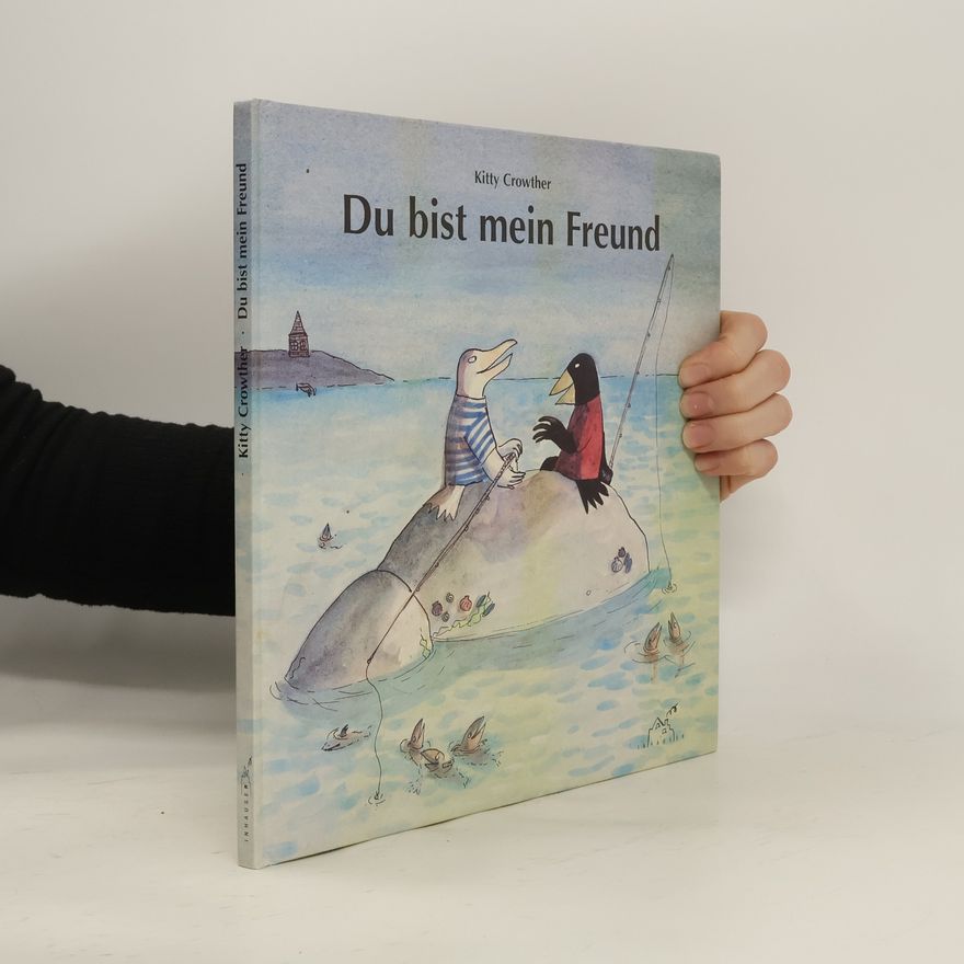 Kitty Crowther Du bist mein Freund