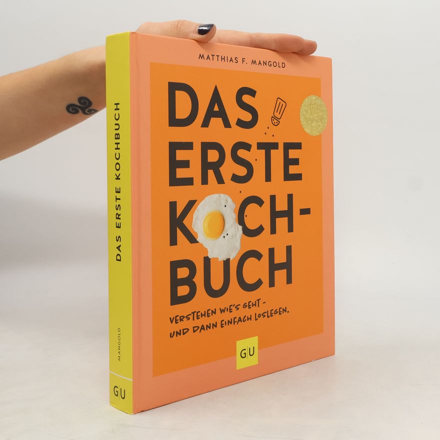Matthias F. Mangold Das erste Kochbuch