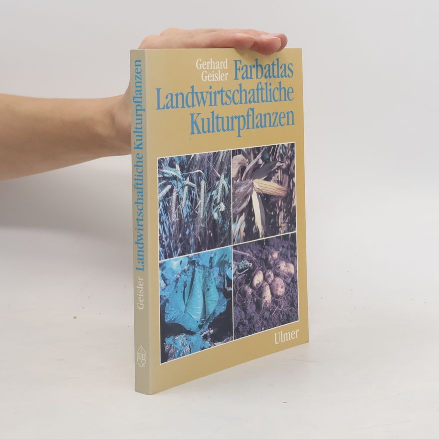 Gerhard Geisler Farbatlas landwirtschaftliche Kulturpflanzen