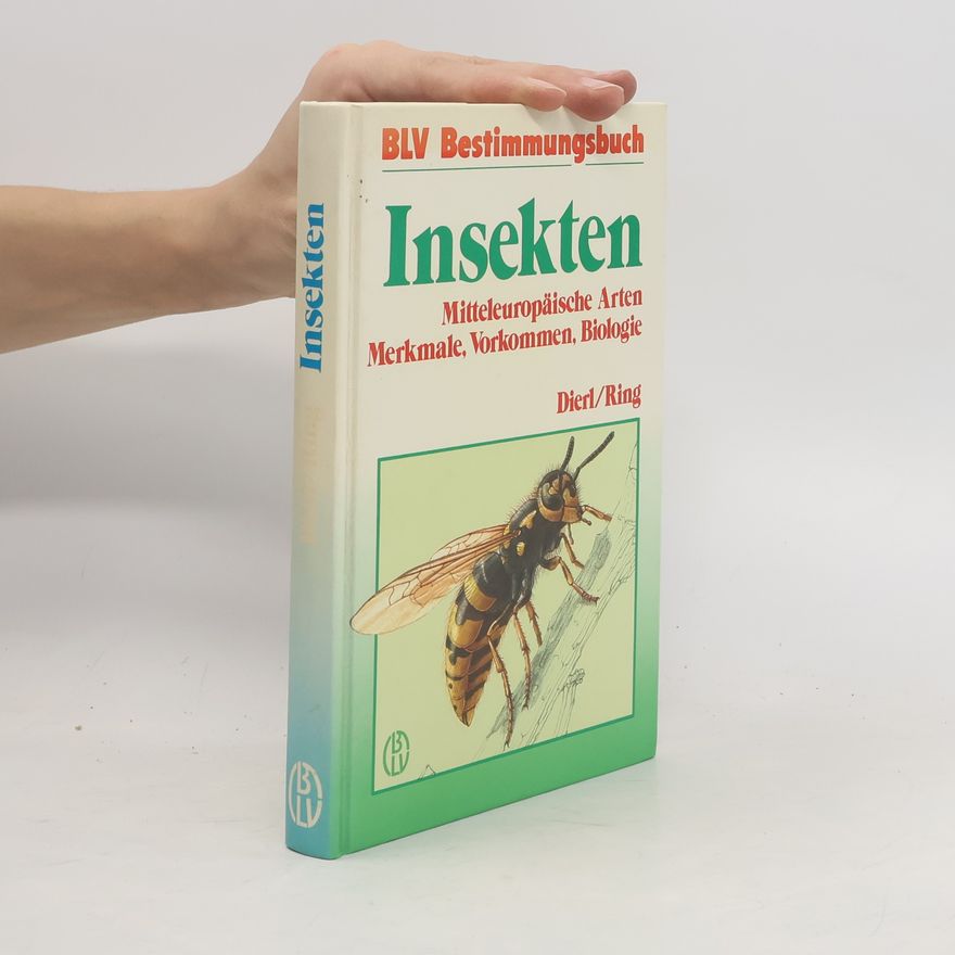 Werner Ring Insekten: mitteleuropäische Arten ; Merkmale, Vorkommen, Biologie