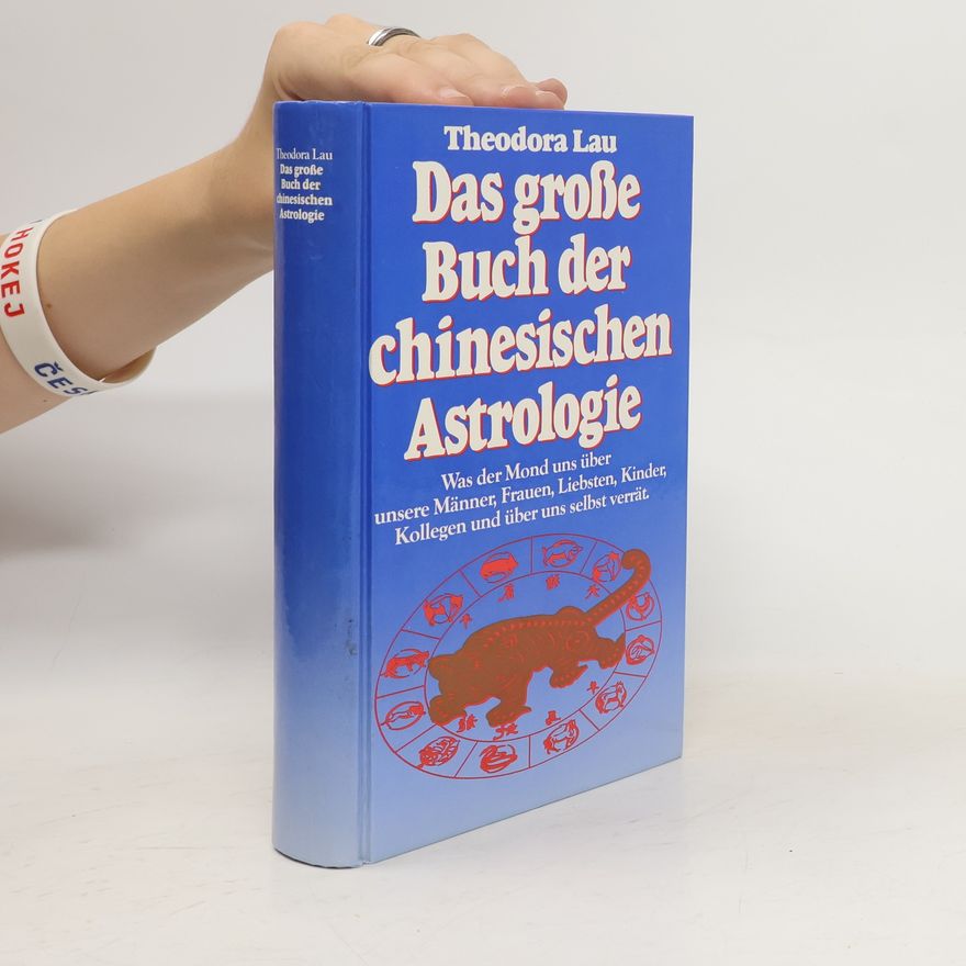 Theodora Lau Das große Buch der chinesischen Astrologie