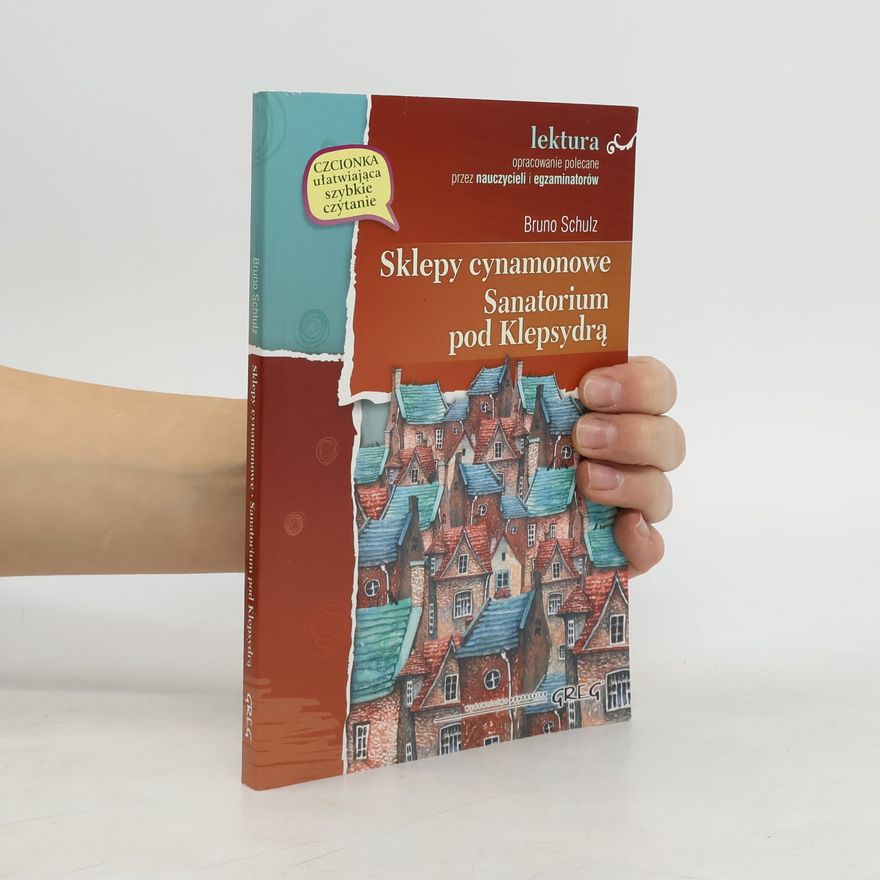 Bruno Schulz Sklepy cynamonowe, Sanatorium pod Klepsydrą. Lektura z opracowaniem