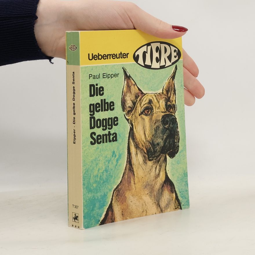 Paul Eipper Die gelbe Dogge Senta