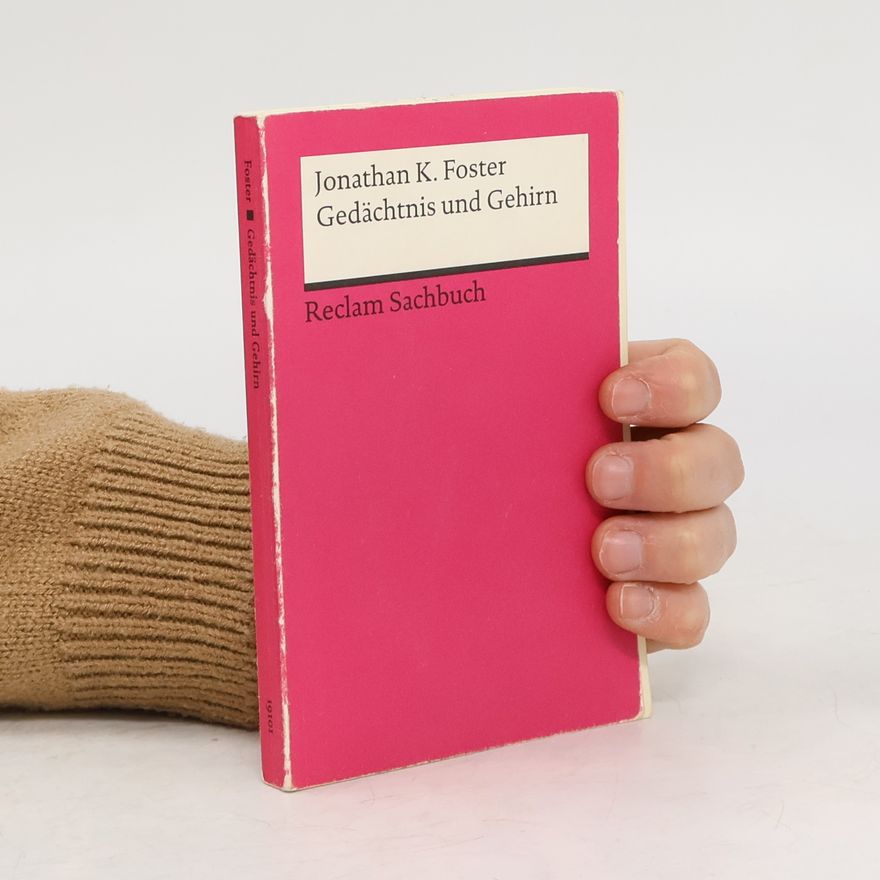Jonathan K. Foster Gedächtnis und Gehirn