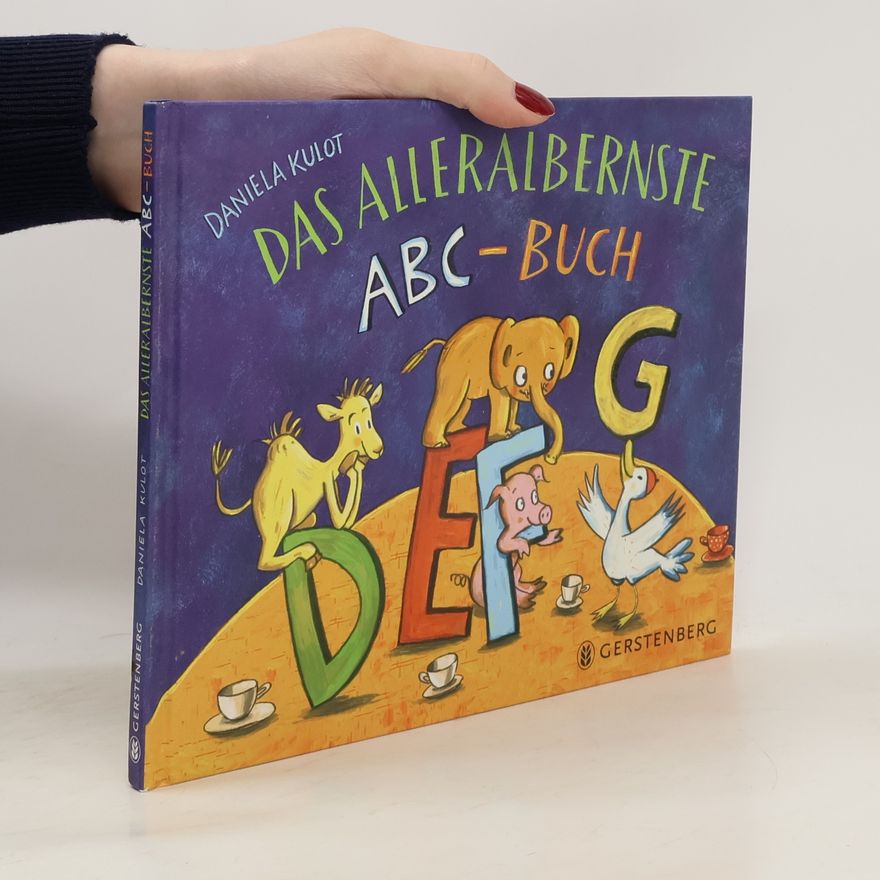 Daniela Kulot Das alleralbernste ABC-Buch