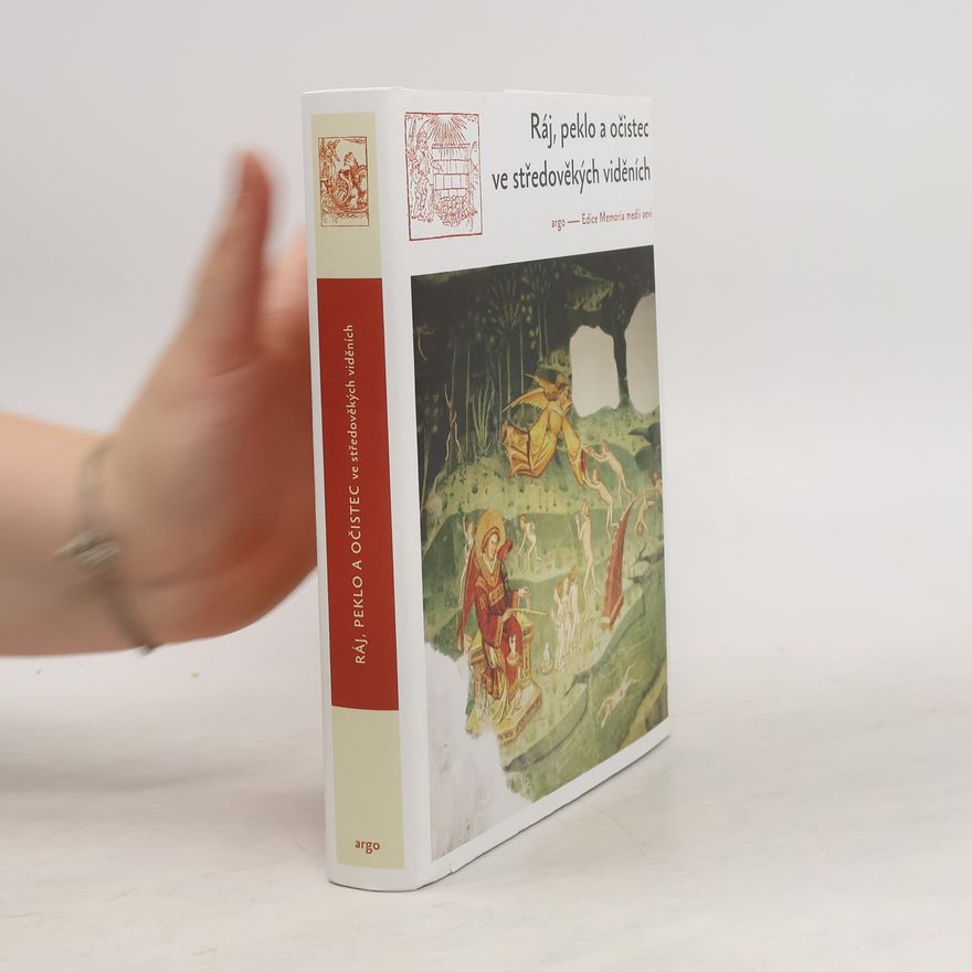 Autorenkollektiv Ráj, peklo a očistec ve středověkých viděních