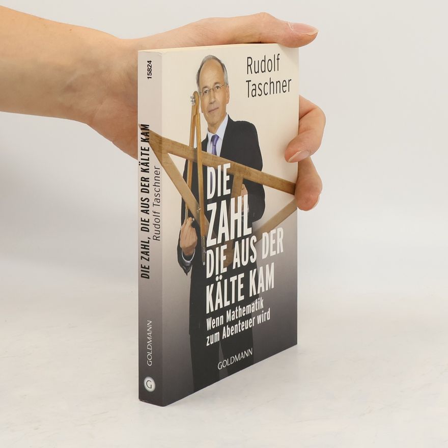 Rudolf Taschner Die Zahl, die aus der Kälte kam