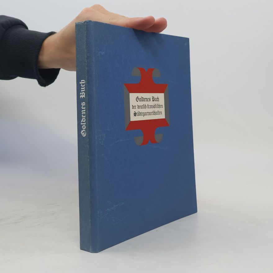 Autores varios Goldenes Buch der deutsch-französischen Städtepartnerschaften