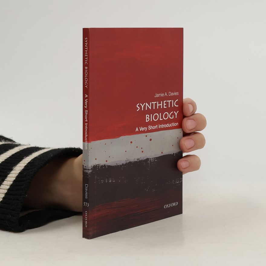 Jamie A. Davies Synthetic Biology: A Very Short Introduction