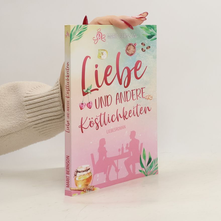 Marit Bernson Liebe und andere Köstlichkeiten