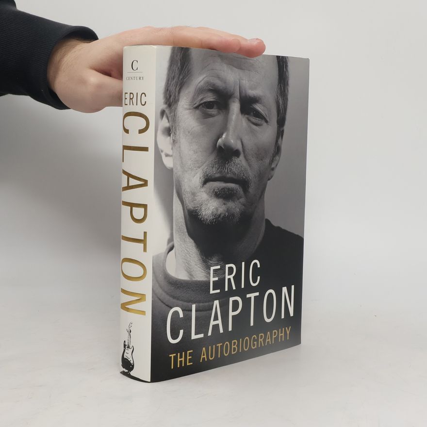 Eric Clapton Eric Clapton : The Autobiography