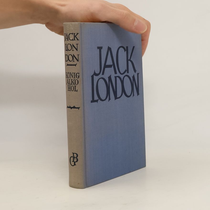Jack London König Alkohol