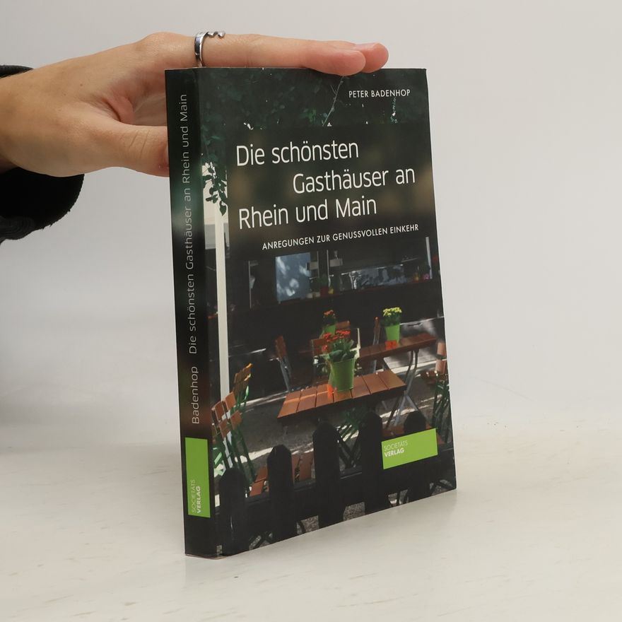 Peter Badenhop Die schönsten Gasthäuser an Rhein und Main