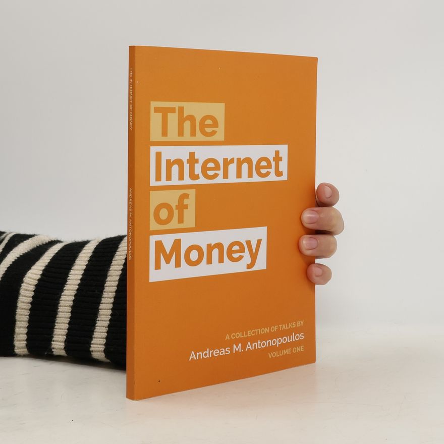 Andreas Antonopoulos The internet of money
