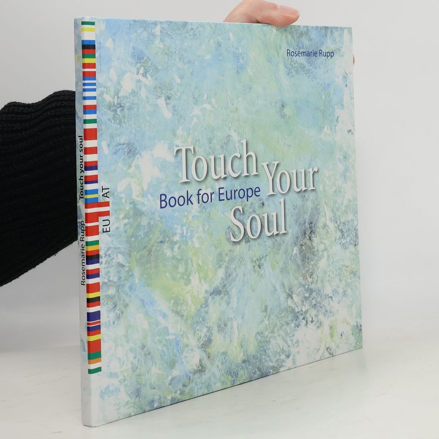 Rosemarie Ruppen Touch Your Soul. Book For Europe