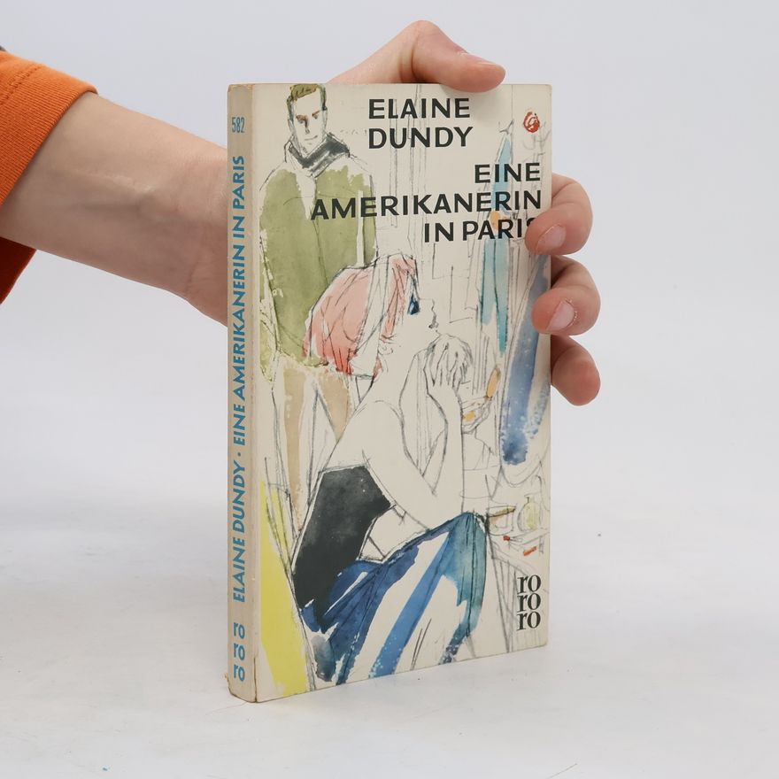 Elaine Dundy Eine Amerikanerin in Paris