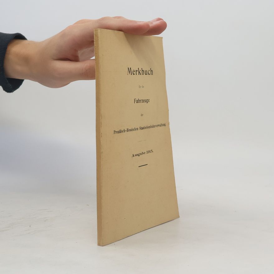 Kolektiv autorů Merkbuch für die Fahrzeuge der Preußisch-Hessischen Staatseisenbahnverwaltung