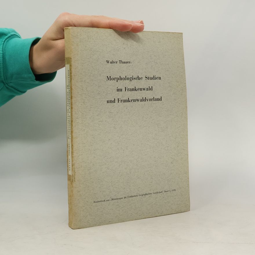 Walter Thauer Morphologische Studien im Frankenwald und Frankenwaldvorland