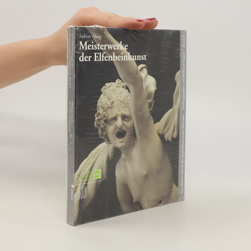 Sabine Haag Meisterwerke der Elfenbeinkunst