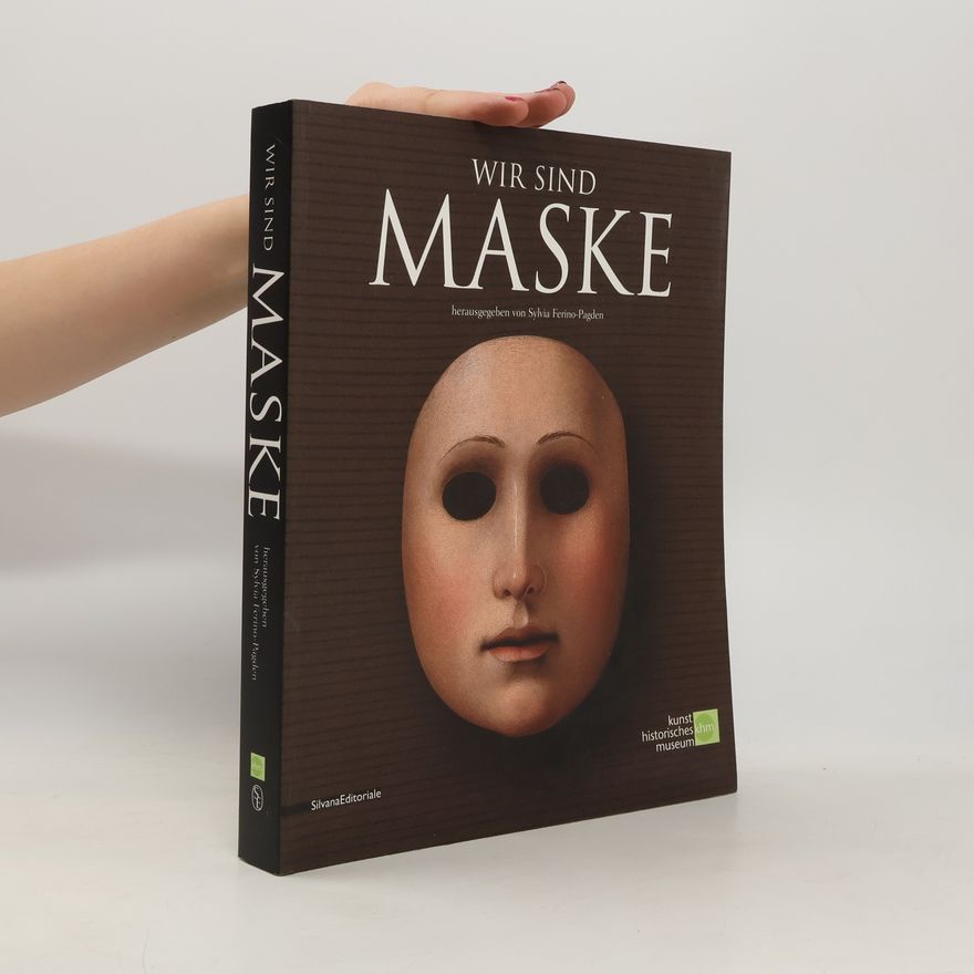 Sylvia Ferino-Pagden Wir sind Maske