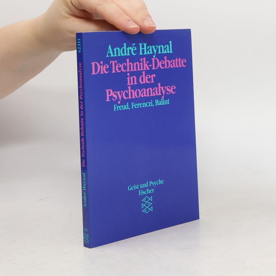 Haynal André Die Technik-Debatte in der Psychoanalyse