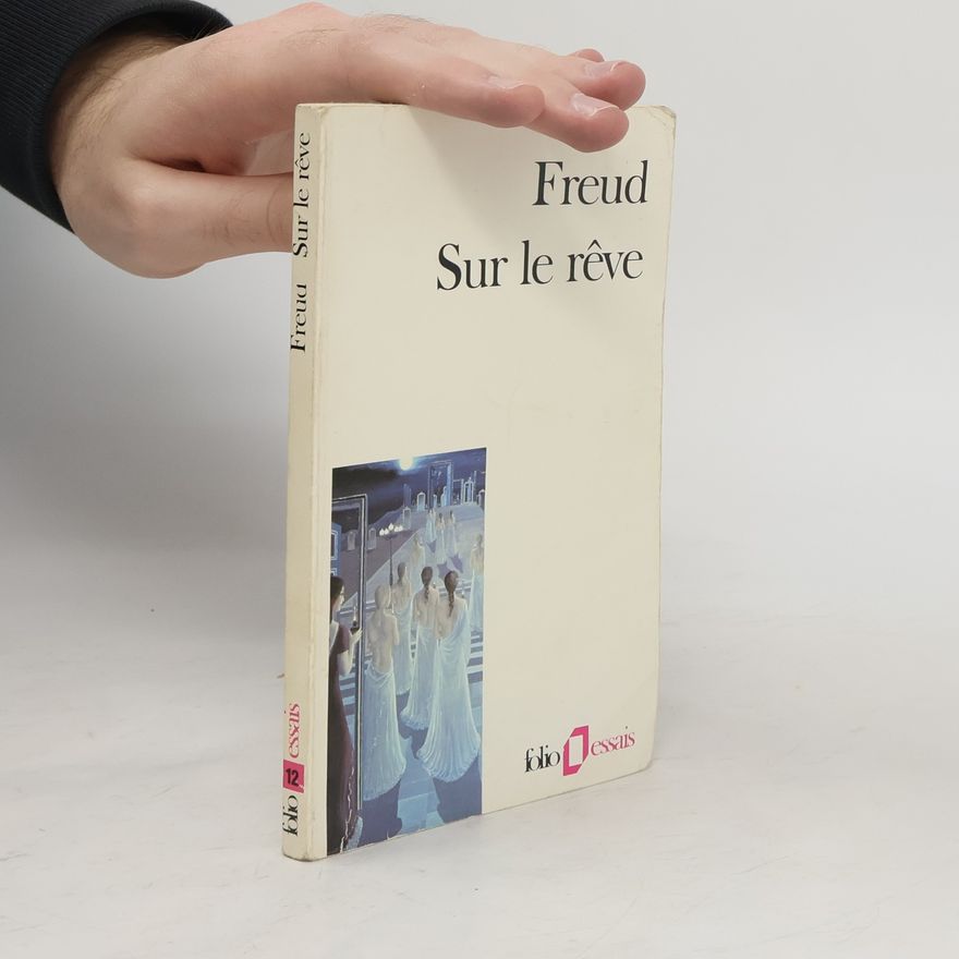 Sigmund Freud Sur le rêve