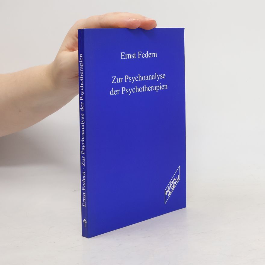 Ernst Federn Zur Psychoanalyse der Psychotherapien