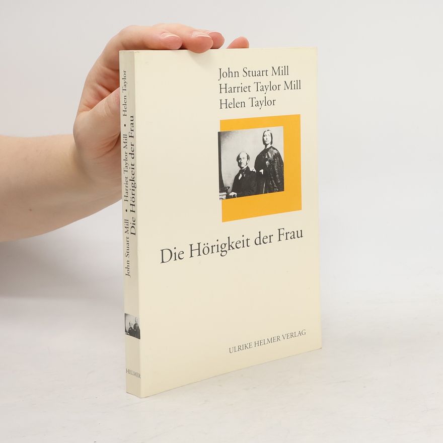 John Stuart Mill Die Hörigkeit der Frau