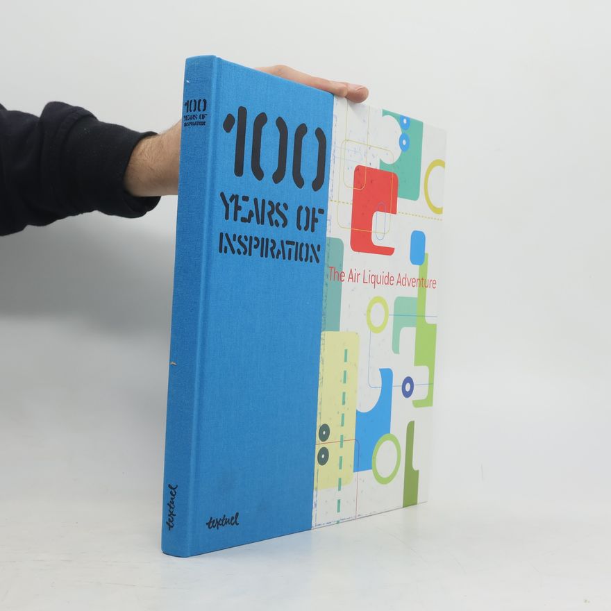 Autorenkollektiv 100 Years of Inspiration: The Air Liquide Adventure