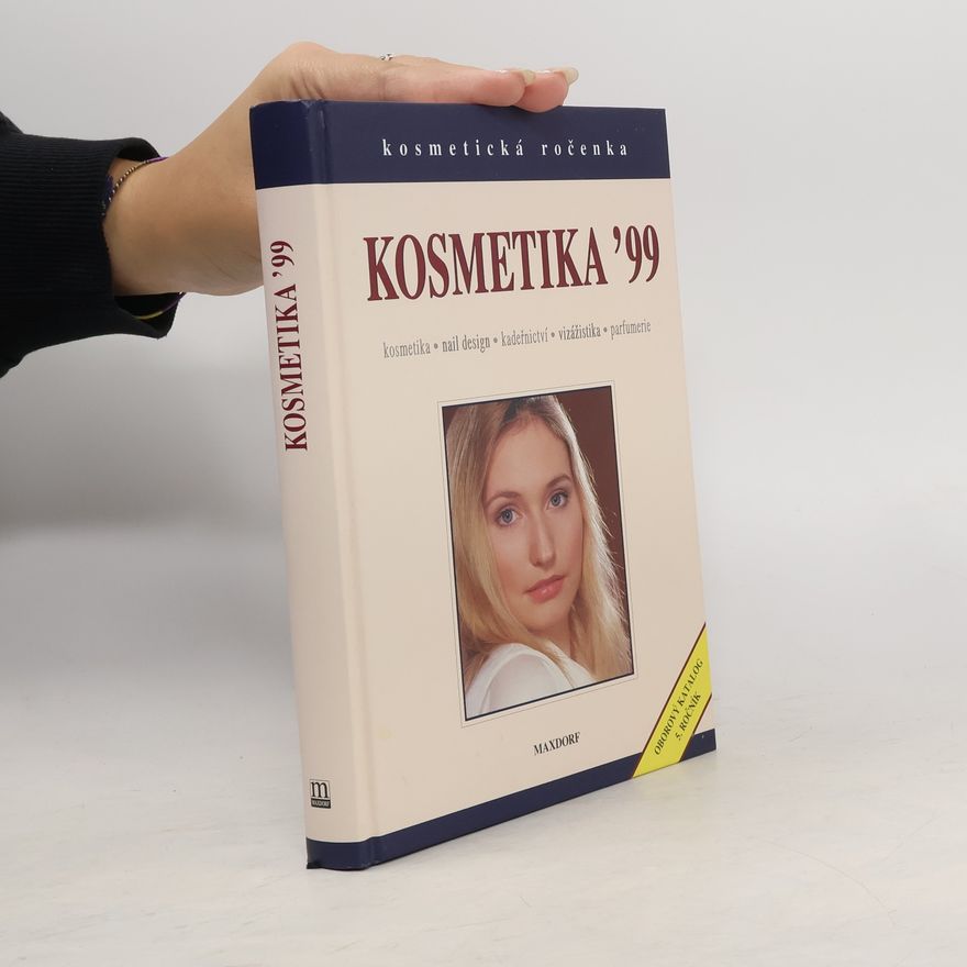 Kolektiv autorů Kosmetika '99 : kosmetika, nail design, kadeřnictví, vizážistika, parfumerie. Kosmetická ročenka : oborový katalog 5. ročník